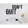 Drevený nápis na stenu Don't quit (Dimensioni del quadro 48 x 85 cm, Colore del quadro Antracite)