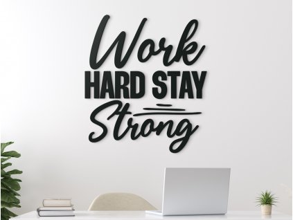 drevený nápis na stenu Work hard stay strong 02