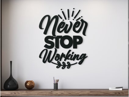 drevený nápis na stenu Never stop working 02