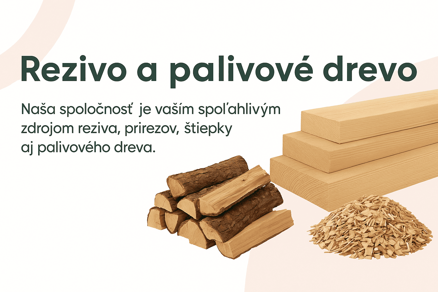 Rezivo, nabytkove prirezy, palivove drevo, stiepka
