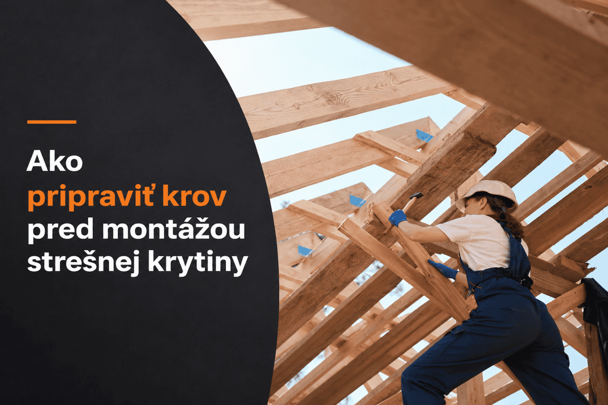 Ako pripraviť krov pred montážou strešnej krytiny