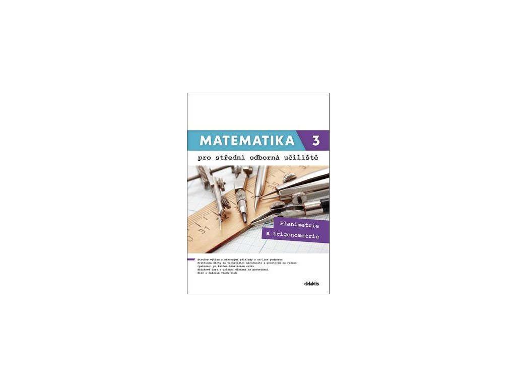 Matematika 3 pro střední odborná učiliště  Matematika 3 pro střední odborná učiliště - RNDr. Martina Květoňová