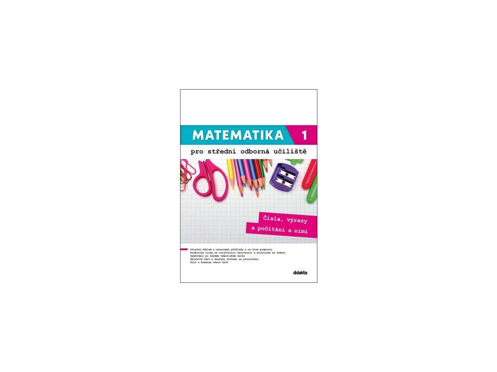 Matematika 1 pro střední odborná učiliště  Matematika 1 pro střední odborná učiliště - Mgr. Václav Zemek