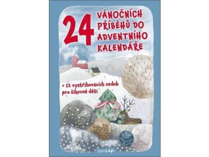 24 vánočních příběhů do adventního kalendáře  24 vánočních příběhů do adventního kalendáře - Petr Šilha