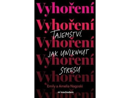 Vyhoření  Vyhoření - Emily Nagoski
