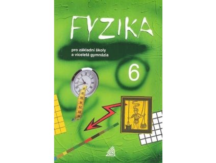 Fyzika 6 pro základní školy a víceletá gymnázia  Fyzika 6 pro základní školy a víceletá gymnázia - M. Macháček