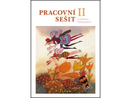 Pracovní sešit k učebnici Českého jazyka 4 II. díl  Pracovní sešit k učebnici Českého jazyka 4 II. díl - Miroslava Horáčková