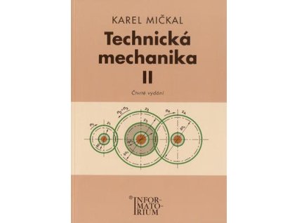 Technická mechanika II  Technická mechanika II - Karel Mičkal