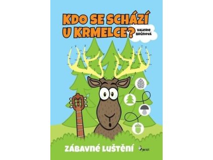 Kdo se schází u krmelce  Kdo se schází u krmelce - Valerie Brůnová