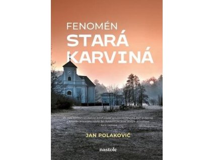 Fenomén stará Karviná  Fenomén stará Karviná - Jan Polakovič
