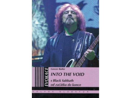 Into the Void: S Black Sabbath od začátku do konce  Into the Void: S Black Sabbath od začátku do konce   -  Geezer Butler