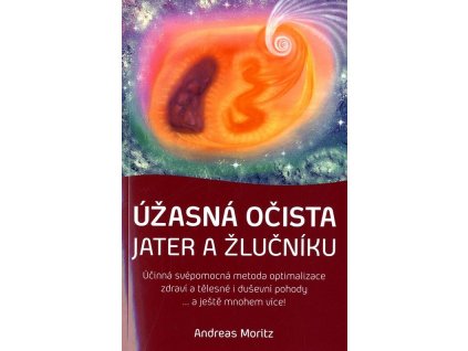 Úžasná očista jater a žlučníku  Úžasná očista jater a žlučníku   -  Andreas Moritz