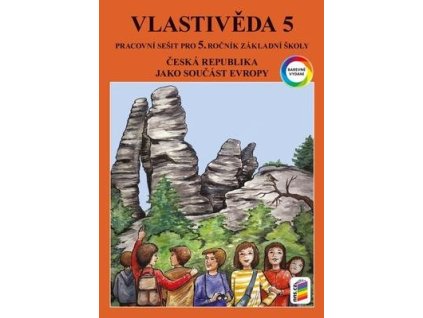 Vlastivěda 5 Pracovní sešit pro 5. ročník základní školy  Vlastivěda 5 Pracovní sešit pro 5. ročník základní školy