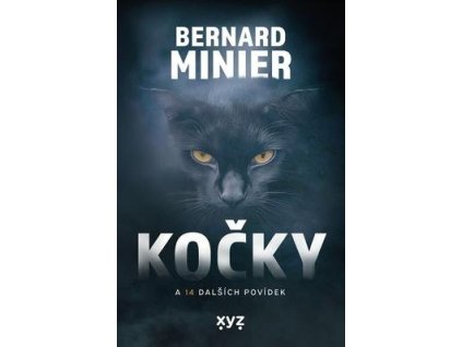 Kočky a 14 dalších povídek  Kočky a 14 dalších povídek - Bernard Minier