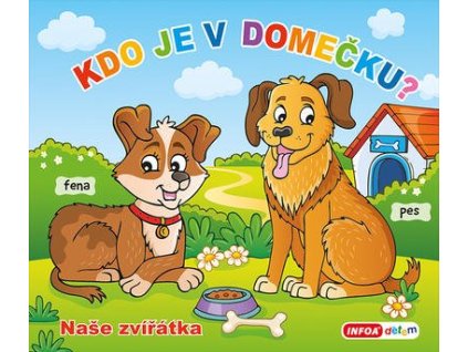 Kdo je v domečku? Naše zvířátka  Kdo je v domečku? Naše zvířátka