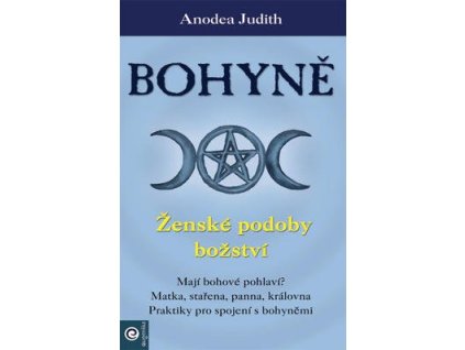 Bohyně Ženské podoby božství  Bohyně Ženské podoby božství - Anodea Judith