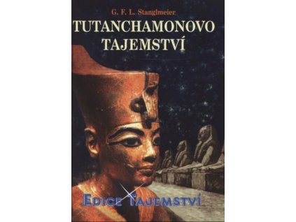 Tutanchamonovo tajemství  Tutanchamonovo tajemství   -  G. F. Lothar Stanglmeier