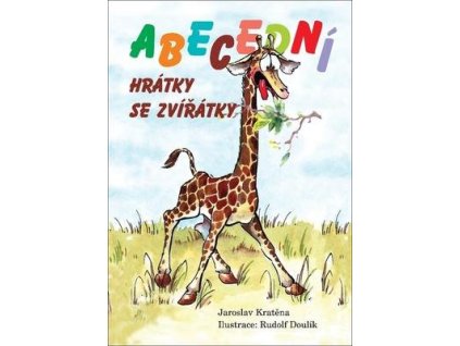 Abecední hrátky se zvířátky  Abecední hrátky se zvířátky - Jaroslav Kratěna