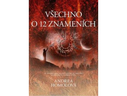 Všechno o 12 znameních  Všechno o 12 znameních - Andrea Homolová