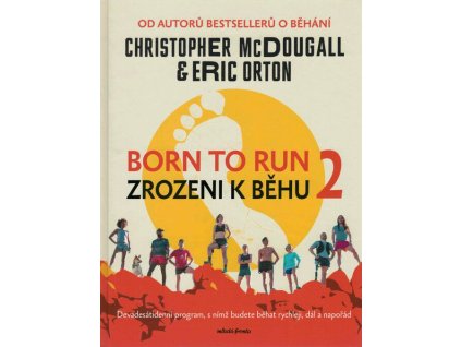 Born to Run 2 - Zrozeni k běhu 2  Born to Run 2 - Zrozeni k běhu 2   -  Christopher McDougall