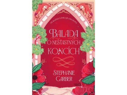 Balada o nešťastných koncích  Balada o nešťastných koncích - Stephanie Garber