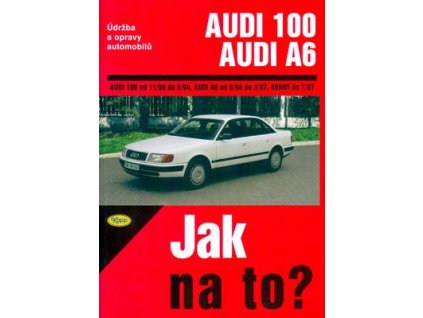 Audi 100/Audi A6 od 11/90 do 7/97  Audi 100/Audi A6 od 11/90 do 7/97 - Hans-Rüdiger Etzold
