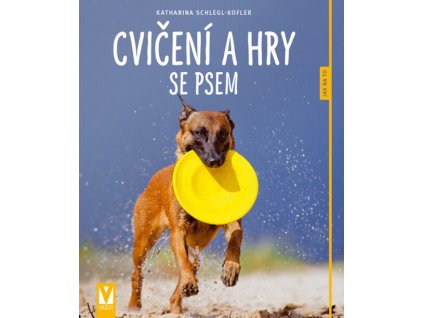 Cvičení a hry se psem  Cvičení a hry se psem   -  Katharina Schlegl-Kofler