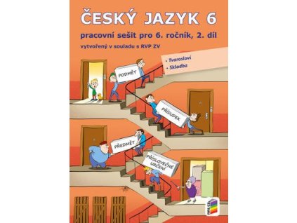 Český jazyk 6 2. díl Pracovní sešit  Český jazyk 6 2. díl Pracovní sešit