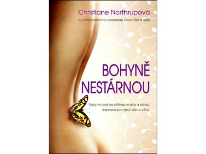Bohyně nestárnou  Bohyně nestárnou   -  Christiane Northrup