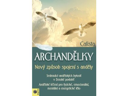 Archandělky Nový způsob spojení s anděly  Archandělky Nový způsob spojení s anděly - Calista