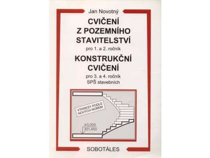 Cvičení z pozemního stavitelství pro 1. a 2. ročník a konstrukční cvičení pro 3. a 4. ročník SPŠ stavebních  Cvičení z pozemního stavitelství pro 1. a 2. ročník a konstrukční cvičení pro 3. a 4. ročník SPŠ stavebních   -  Jan Novotný