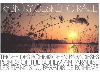 Rybníky Českého ráje / Teiche des Böhmischen Paradieses / Ponds of the Bohemian Paradise / Les étangs du Paradis de Bohême  Rybníky Českého ráje / Teiche des Böhmischen Paradieses / Ponds of the Bohemian Paradise / Les étangs du Paradis de Bohême   -  Siegfried Weiss