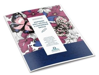 Zápisník pro učitele v mateřské škole 2022/2023  Zápisník pro učitele v mateřské škole 2022/2023