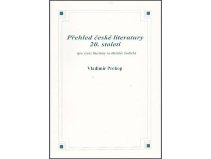 Přehled české literatury 20. století  Přehled české literatury 20. století - Vladimír Prokop