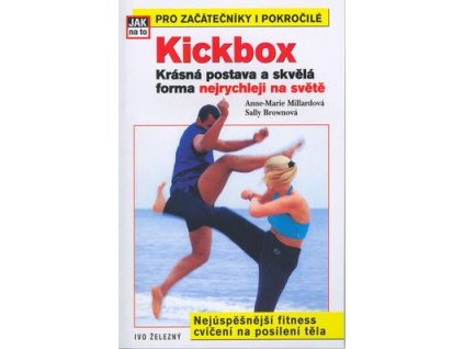 Kickbox aneb krásná postava a  Kickbox aneb krásná postava a - Anne-Marie Millardová
