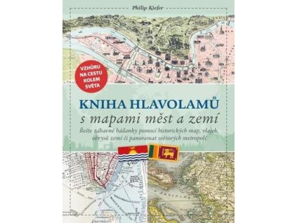 Kniha hlavolamů s mapami měst a zemí  Kniha hlavolamů s mapami měst a zemí - Philip Kiefer