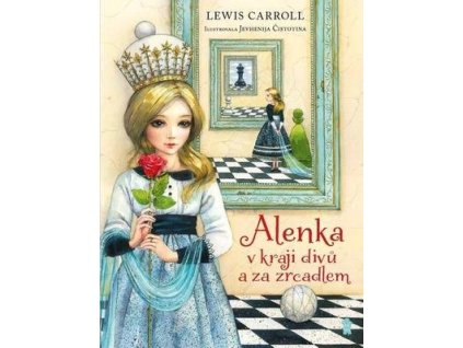 Alenka v kraji divů a za zrcadlem  Alenka v kraji divů a za zrcadlem - Lewis Carroll