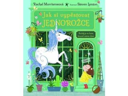 Jak si vypěstovat jednorožce  Jak si vypěstovat jednorožce - Rachel Morrisroe