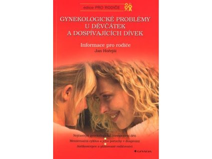 Gynekologické probl.u děvčátek, pro rodiče  Gynekologické probl.u děvčátek, pro rodiče - Jan Hořejší