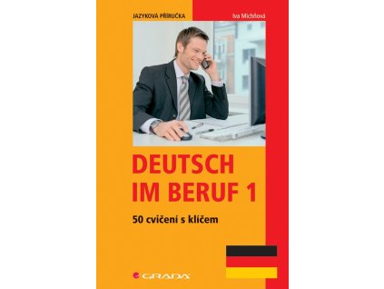 Deutsch im Beruf - 50 cvičení s klíčem  Deutsch im Beruf - 50 cvičení s klíčem   -  Iva Michňová