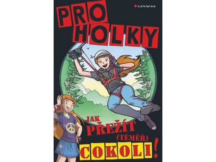 Pro holky! - Jak přežít (téměř) cokoliv  Pro holky! - Jak přežít (téměř) cokoliv   -  Daniela Geremia