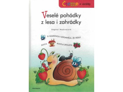 Veselé pohádky z lesa i zahrádky  Veselé pohádky z lesa i zahrádky   -  Dagmar Medzvecová