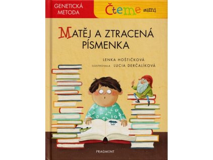 Matěj a ztracená písmenka - genetická metoda  Matěj a ztracená písmenka - genetická metoda   -  Lenka Hoštičková