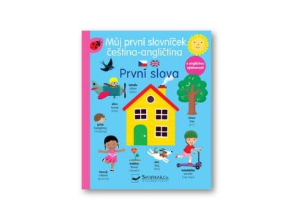 Můj první slovníček čeština-angličtina První slova  Můj první slovníček čeština-angličtina První slova