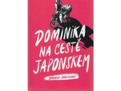 Dominika na cestě Japonskem  Dominika na cestě Japonskem   -  Dominika Gawliczková