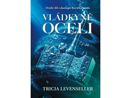 Vládkyně oceli  Vládkyně oceli   -  Tricia Levenseller