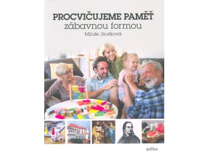 Procvičujeme paměť: zábavnou formou  Procvičujeme paměť: zábavnou formou   -  Miluše Jirušková