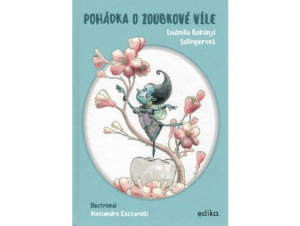 Pohádka o zoubkové víle  Pohádka o zoubkové víle   -  Ludmila Bakonyi Selingerová