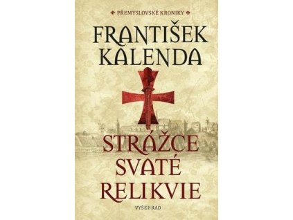 Strážce svaté relikvie  Strážce svaté relikvie - František Kalenda