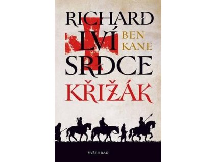 Richard Lví srdce Křižák (2)  Richard Lví srdce Křižák (2) - Ben Kane